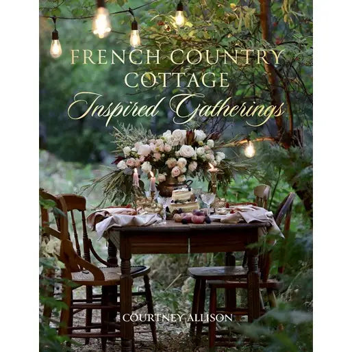 "French Country Cottage Inspired Gatherings" Book